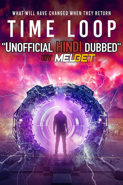 Time Loop (2020) Hindi Dubbed (Unofficial VO) + English (ORG) [Dual Audio] WebRip 720p [MELBET]