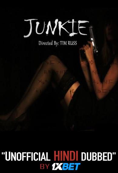 Junkie (2018) WebRip 720p Dual Audio [Hindi Dubbed (Unofficial VO) + English (ORG)] [Full Movie]