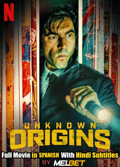Download Unknown Origins (2020) Full Movie [In Spanish] With Hindi Subtitles | Web-DL 720p HD FREE on 1XCinema.com & KatMovieHD.nl