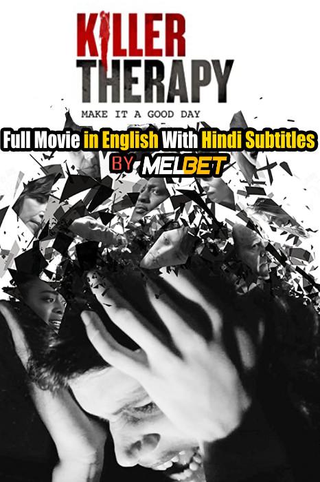 Killer Therapy (2019) Full Movie [In English] With Hindi Subtitles | Web-DL 720p [MelBET]