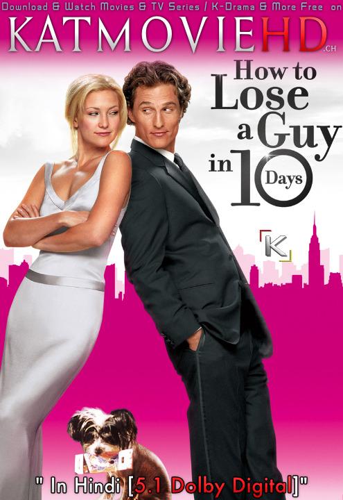 Download How to Lose a Guy in 10 Days (2003) BluRay 720p & 480p Dual Audio [Hindi Dub – English] How to Lose a Guy in 10 Days Full Movie On KatmovieHD.nl