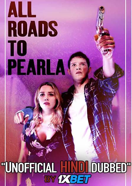 All Roads to Pearla (2019) Hindi (Unofficial Dubbed) + English (ORG) [Dual Audio] WebRip 720p [1XBET]