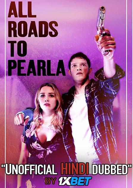 All Roads to Pearla (2019) WebRip 720p Dual Audio [Hindi Dubbed (Unofficial VO) + English (ORG)] [Full Movie]