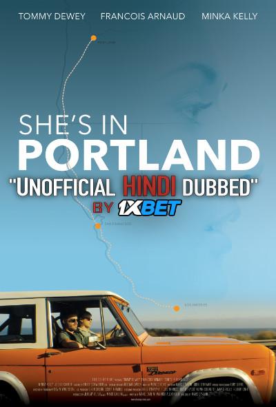 She’s in Portland (2020) WebRip 720p Dual Audio [Hindi Dubbed (Unofficial VO) + English (ORG)] [Full Movie]