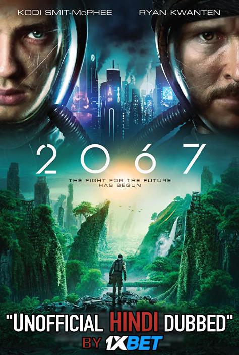 2067 (2020) Hindi (Unofficial Dubbed) + English (ORG) [Dual Audio] WebRip 720p [1XBET]