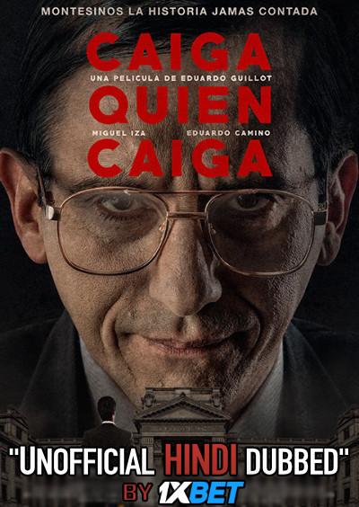 Caiga quien caiga (2018) WebRip 720p Dual Audio [Hindi Dubbed (Unofficial VO) + Spanish (ORG)] [Full Movie]