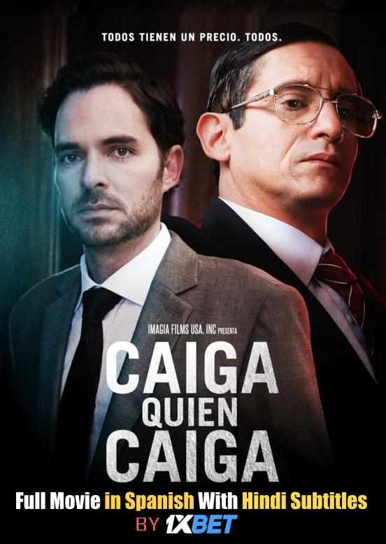 Caiga quien caiga (2018) Web-DL 720p HD Full Movie [In Spanish] With Hindi Subtitles