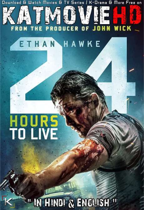 Download 24 Hours to Live (2017) BluRay 720p & 480p Dual Audio [Hindi Dub – English] 24 Hours to Live Full Movie On KatmovieHD.nl