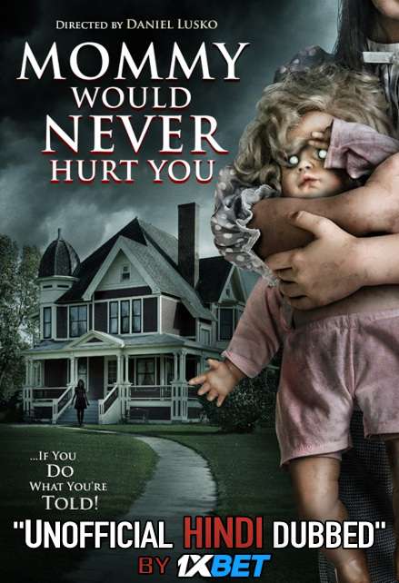 Mommy Would Never Hurt You (2019) Hindi (Unofficial Dubbed) + English [Dual Audio] WebRip 720p [1XBET]