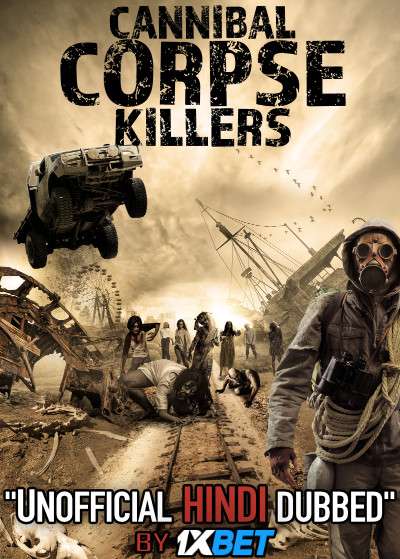 Cannibal Corpse Killers (2018) Hindi (Unofficial Dubbed) + English [Dual Audio] WebRip 720p [1XBET]