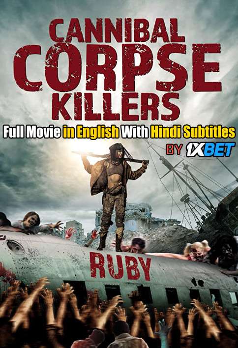 Download Cannibal Corpse Killers (2018) Web-DL 720p HD Full Movie [In English] With Hindi Subtitles FREE on 1XCinema.com & KatMovieHD.ch
