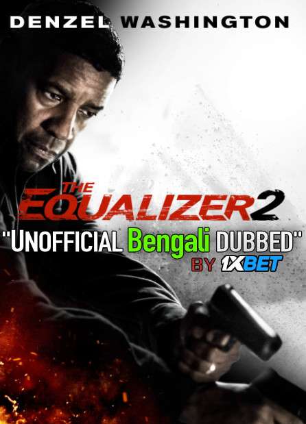 The Equalizer 2 (2018) Bengali Dubbed (Unofficial VO) BluRay 720p [Full Movie] 1XBET