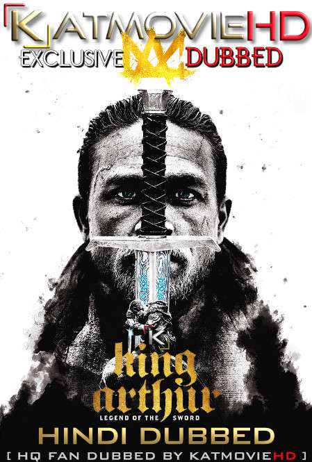 King Arthur: Legend of the Sword (2017) Hindi Dubbed [Dual Audio] BluRay 1080p / 720p / 480p [HD x264 & HEVC]