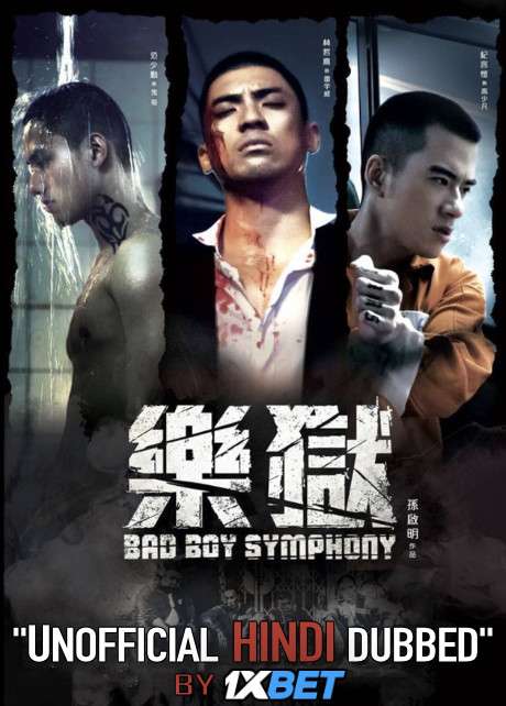 Bad Boy Symphony (2019) WebRip 720p Dual Audio [Hindi Dubbed (Unofficial VO) + Chinese (ORG)] [Full Movie]