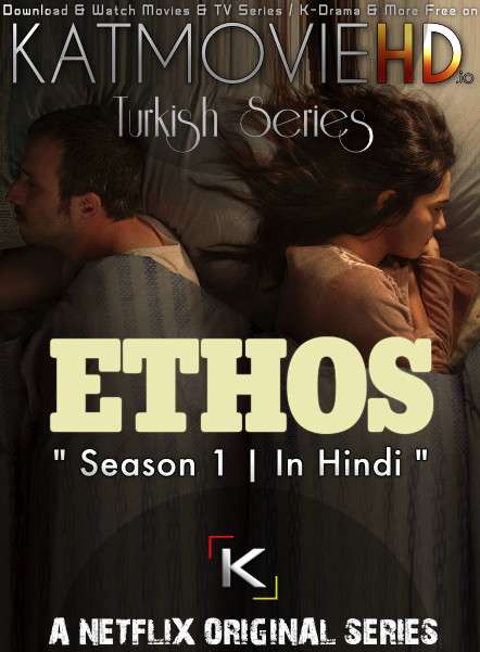 Download Ethos (Season 1) All Episodes [Hindi 5.1 DD] Dual Audio | Bir Baskadir S01 All Episodes | WEB-DL 480p & 720p | Netflix Series Free on KatMovieHD.io