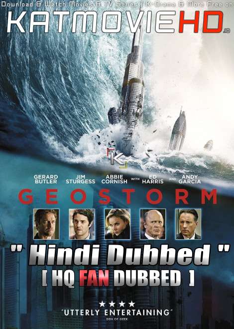 Geostorm (2017) Hindi Dubbed [By KMHD] & English [Dual Audio] BluRay 1080p / 720p / 480p [HD]