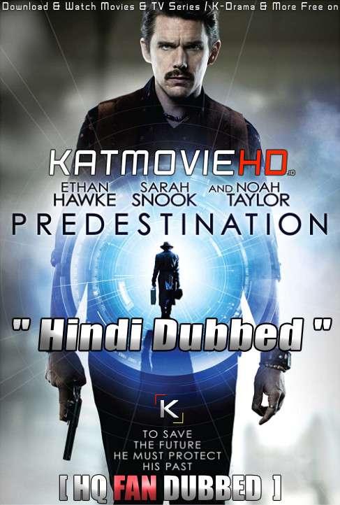 Predestination (2014) Hindi Dubbed [By KMHD] & English [Dual Audio] BluRay 1080p / 720p / 480p [HD]