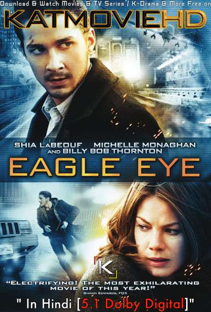 Download Eagle Eye (2008) BluRay 720p & 480p Dual Audio [Hindi Dub – English] Eagle Eye Full Movie On KatmovieHD.io