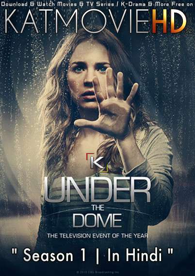 Under the Dome (Season 1) Complete [Hindi Dubbed] WEB-DL 1080p / 720p / 480p HD [ 2013 TV Series]