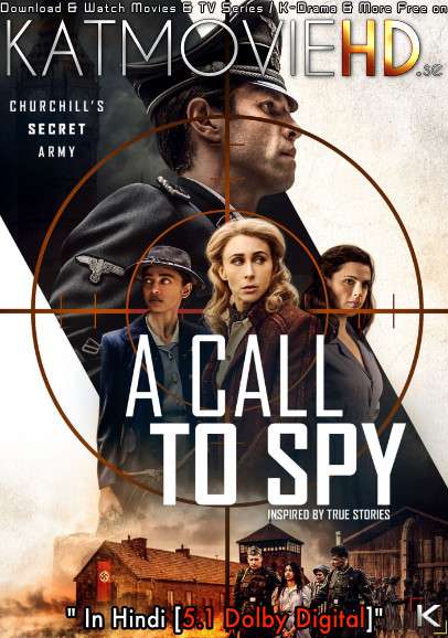 A Call to Spy (2019) Dual Audio [Hindi DD 5.1 + English] BluRay 1080p 720p 480p x264 [HD]