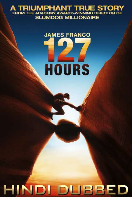 127 Hours (2010) Hindi [Dual Audio] BluRay 1080p | 720p | 480p x264 HD (With Ads!)