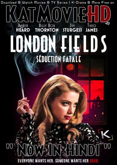 Download London Fields (2018) BluRay 720p & 480p Dual Audio [Hindi Dub – English] London Fields Full Movie On KatmovieHD.se