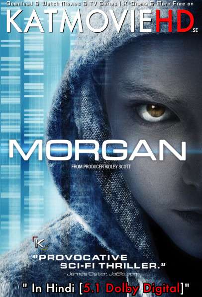 Download Morgan (2016) BluRay 720p & 480p Dual Audio [Hindi Dub – English] Morgan Full Movie On KatmovieHD.se