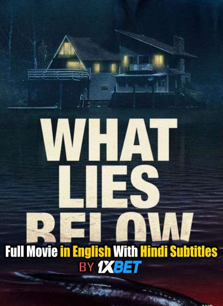 What Lies Below (2020) Full Movie [In English] With Hindi Subtitles | WebRip 720p [1XBET]