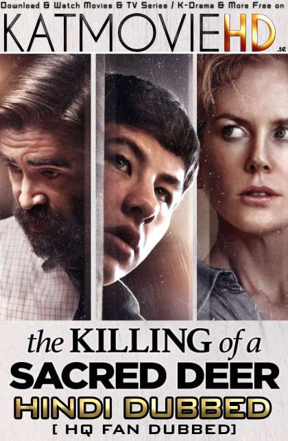 The Killing of a Sacred Deer (2017) Hindi (HQ Fan Dubbed) BluRay 1080p / 720p / 480p [With Ads !]