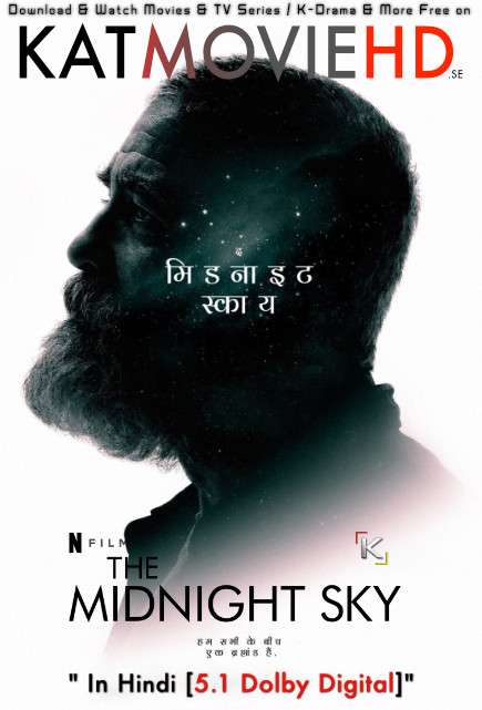 The Midnight Sky (2020) Hindi (DD 5.1) [Dual Audio] Web-DL 1080p 720p 480p [x264 & HEVC] | Netflix Movie