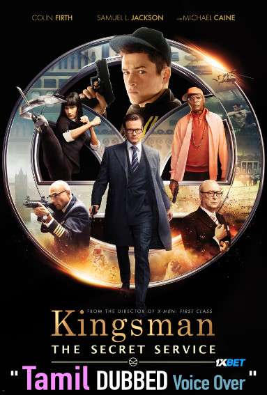 Kingsman: The Secret Service (2014) Tamil Dubbed (Voice Over) & English [Dual Audio] BRRip 720p [1XBET]