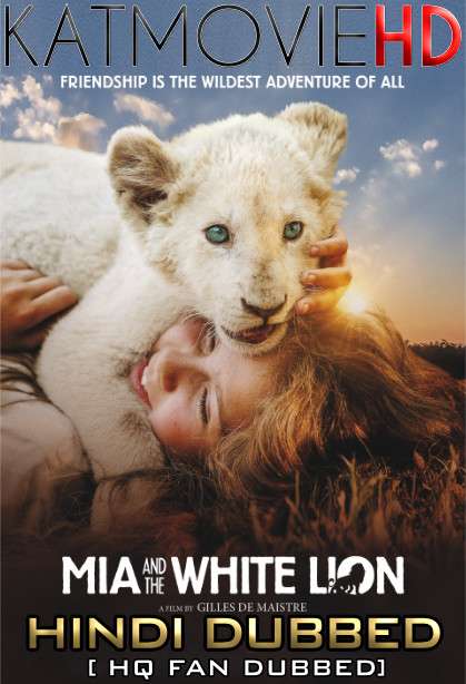 Mia and the White Lion (2018) BluRay 720p [Dual Audio] Hindi (HQ Fan Dub) + English (ORG) [1XBET]