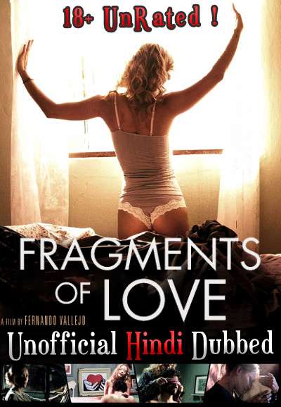[18+] Fragments of Love (2016) Hindi (Unofficial Dubbed) + Spanish ] Dual Audio | WEBRip 480p 720p [Full Movie]
