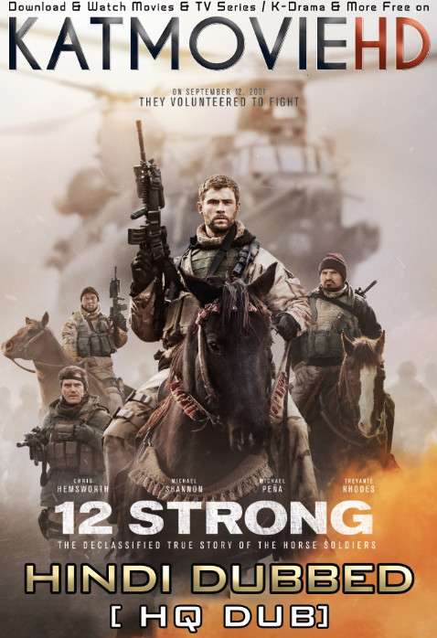 12 Strong (2018) Hindi (HQ Dub) + English (ORG) [Dual Audio] BluRay 1080p / 720p / 480p [With Ads !]
