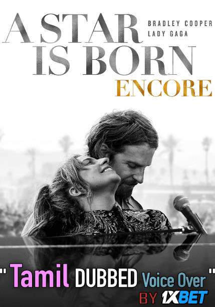 A Star Is Born (2018) Tamil Dubbed (Voice Over) & English [Dual Audio] WebRip 720p [1XBET]