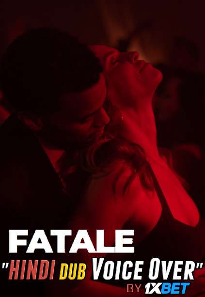 Fatale (2020) HDCAM 720p Dual Audio [Hindi Dubbed (Unofficial VO) + English] [Full Movie]