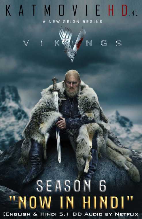[18+] Vikings: Season 6 Hindi Complete [S06 Part 1 – All Episodes] Dual Audio [ Hindi 5.1 – English ] 480p 720p 1080p [HD]