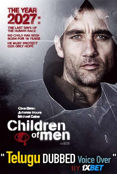 Children of Men (2006) Telugu Dubbed (Voice Over) & English [Dual Audio] BDRip 720p [1XBET]
