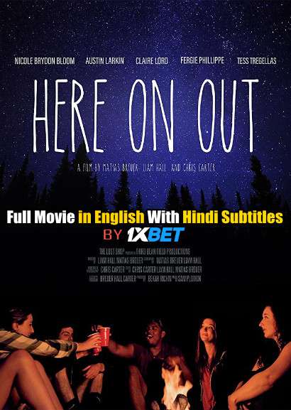 Here on Out (2019) Full Movie [In English] With Hindi Subtitles | WebRip 720p [1XBET]