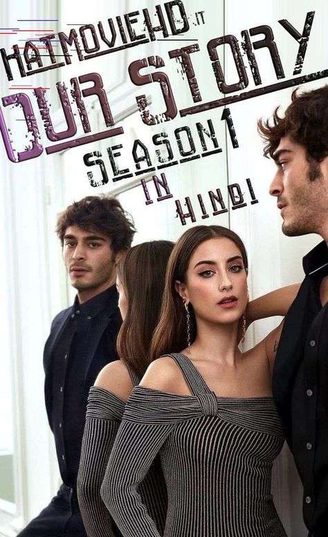 Our Story: Season 2 Hindi Dubbed 720p [Turkish Drama Series] Bizim Hikaye S02 [93 Episodes Added]