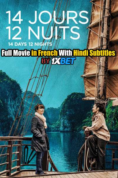 14 Days, 12 Nights (2019) Full Movie [In French] With Hindi Subtitles | WebRip 720p [1XBET]