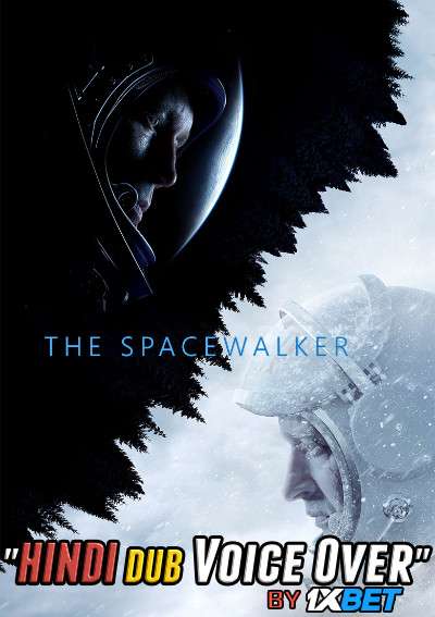 The Spacewalker (2017) WebRip 720p Dual Audio [Hindi (Voice Over) Dubbed + Russian] [Full Movie]