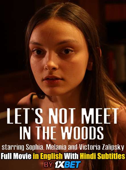 Let’s Not Meet in the Woods (2020) Full Movie [In English] With Hindi Subtitles | WebRip 720p [1XBET]