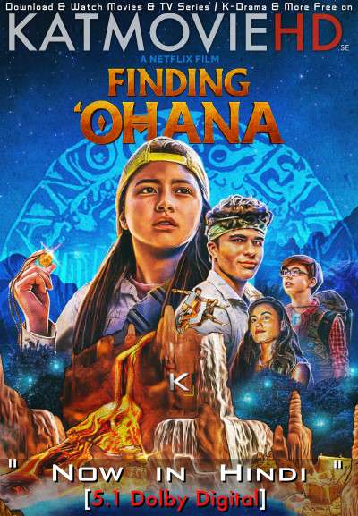 Finding ‘Ohana (2021) Hindi (DD 5.1) [Dual Audio] Web-DL 1080p 720p 480p x264 | Netflix Movie