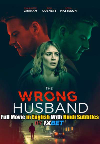 The Wrong Husband (2019) Full Movie [In English] With Hindi Subtitles | WebRip 720p [1XBET]