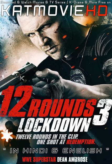 12 Rounds 3: Lockdown (2015) [Hindi Dub (ORG) – English] BluRay 1080p 720p & 480p Dual Audio x264 Full Movie