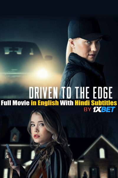 Driven to the Edge (2020) WebRip 720p Full Movie [In English] With Hindi Subtitles