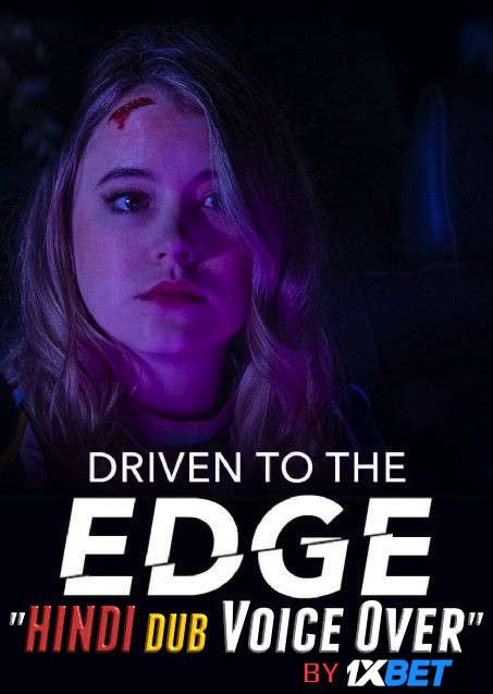 Driven to the Edge (2020) WebRip 720p Dual Audio [Hindi (Voice Over) Dubbed + English] [Full Movie]