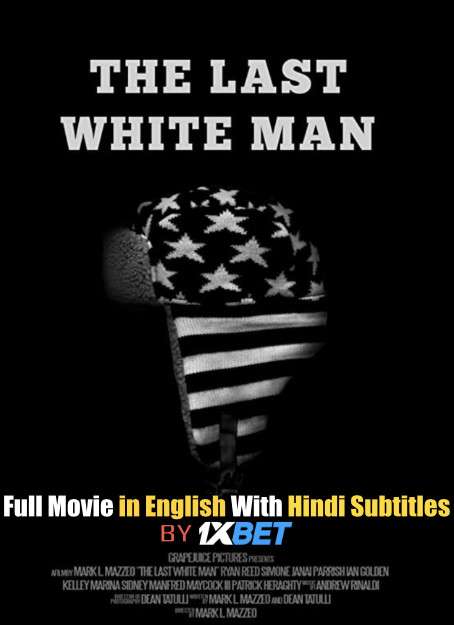 The Last White Man (2020) WebRip 720p Full Movie [In English] With Hindi Subtitles
