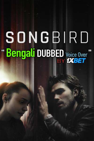 Songbird (2020) Bengali Dubbed (Voice Over) WEBRip 720p [Full Movie] 1XBET
